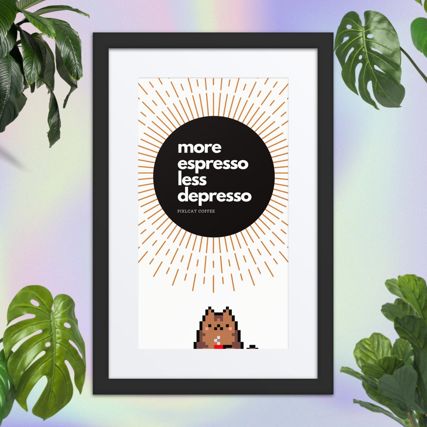 Framed poster of our famous "more espresso less depresso